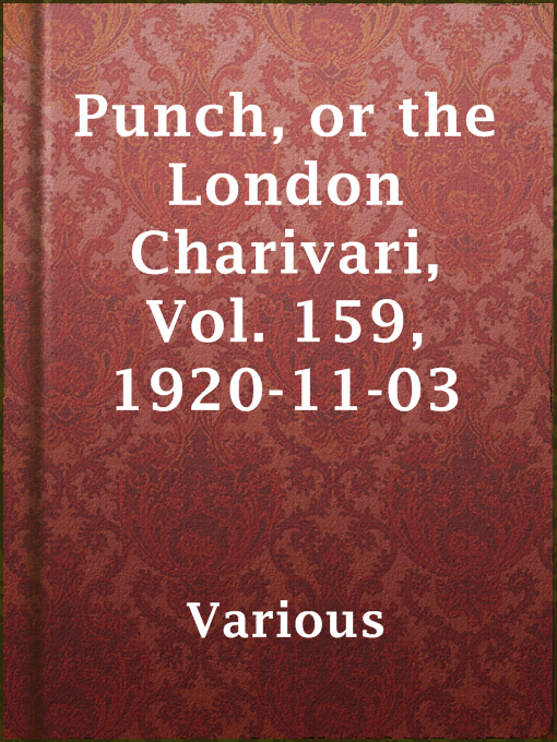 Title details for Punch, or the London Charivari, Vol. 159, 1920-11-03 by Various - Available